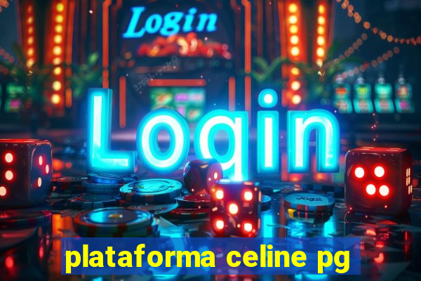 plataforma celine pg