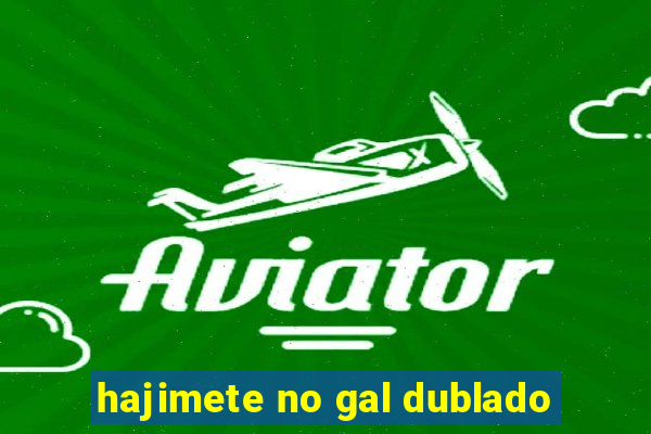 hajimete no gal dublado