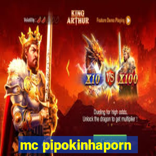 mc pipokinhaporn