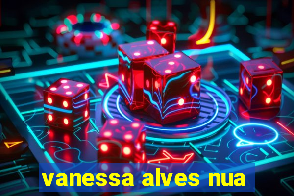 vanessa alves nua