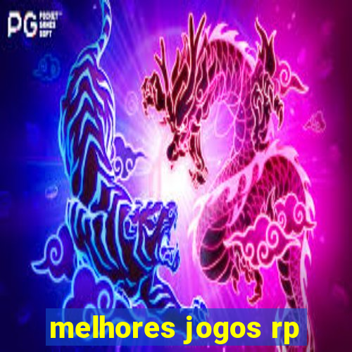 melhores jogos rp