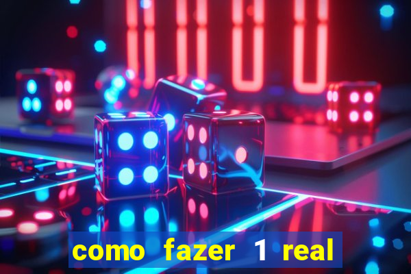 como fazer 1 real virar 100