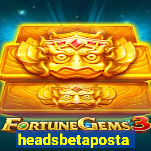 headsbetaposta