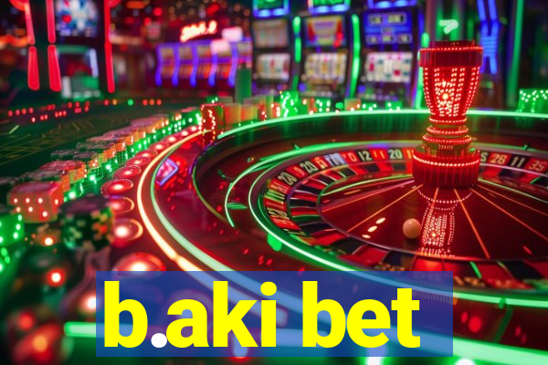 b.aki bet
