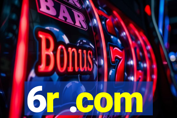 6r .com