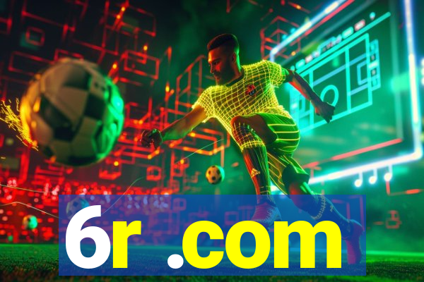 6r .com