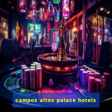 campos altos palace hotels