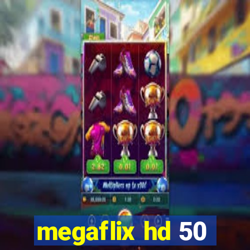 megaflix hd 50