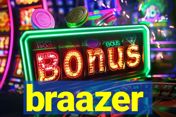 braazer