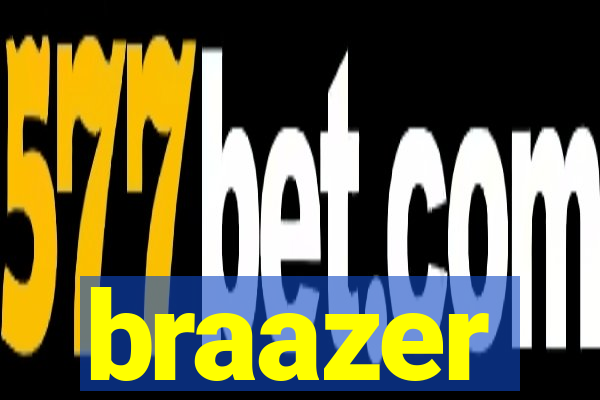 braazer