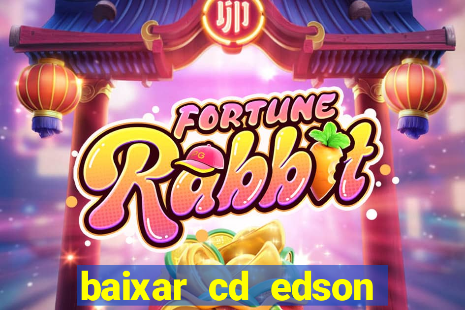 baixar cd edson gomes as melhores