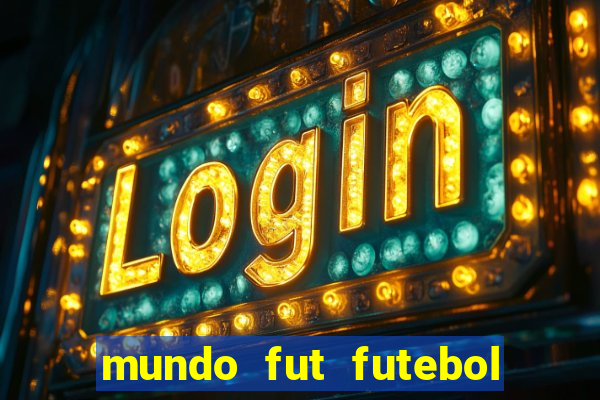 mundo fut futebol ao vivo