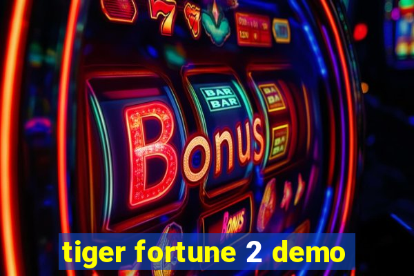 tiger fortune 2 demo