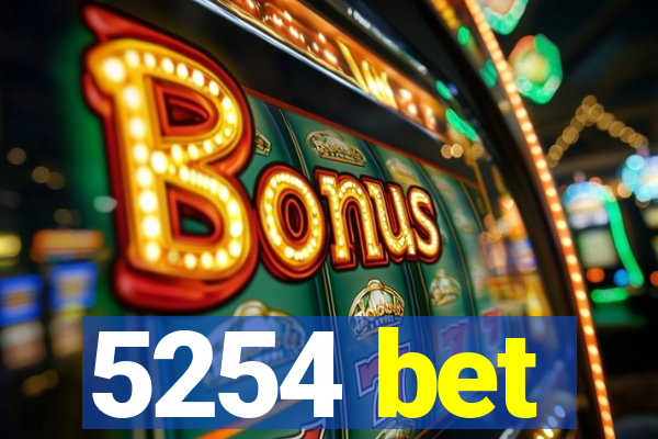 5254 bet