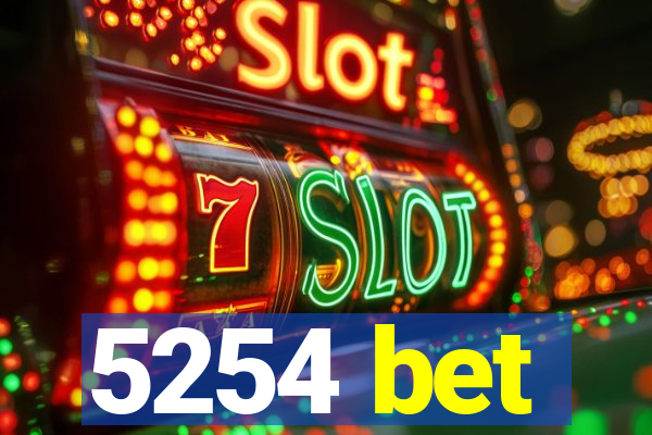 5254 bet