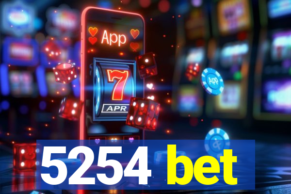 5254 bet
