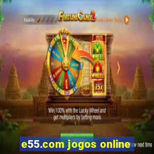 e55.com jogos online