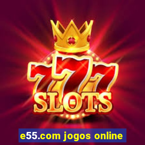 e55.com jogos online
