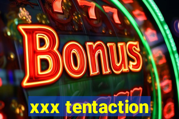 xxx tentaction