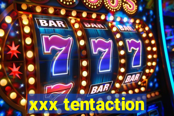 xxx tentaction