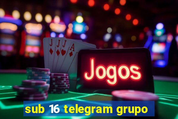 sub 16 telegram grupo
