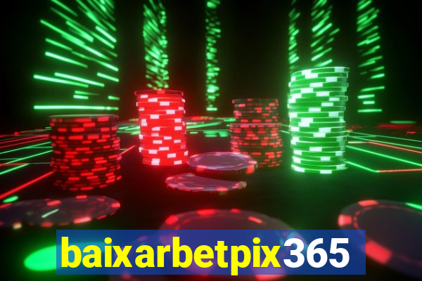 baixarbetpix365