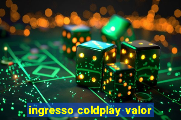 ingresso coldplay valor