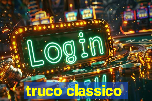 truco classico