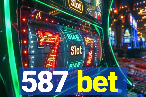 587 bet