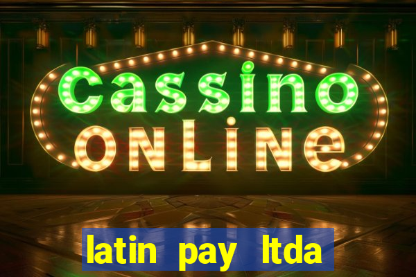 latin pay ltda jogos online