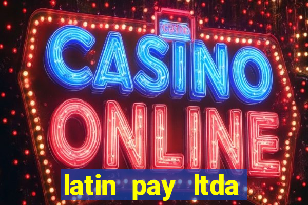 latin pay ltda jogos online