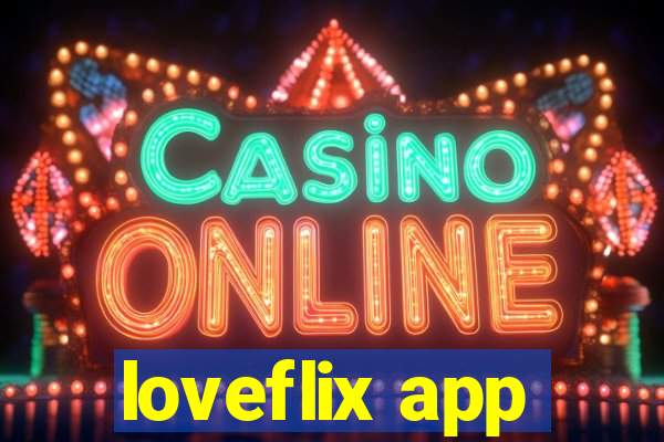loveflix app