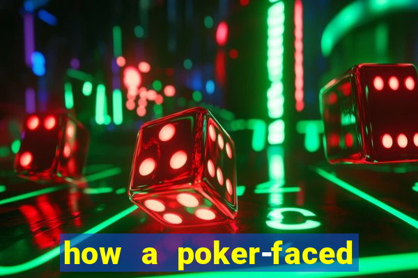 how a poker-faced girl really feels