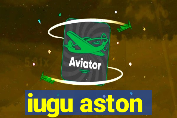 iugu aston