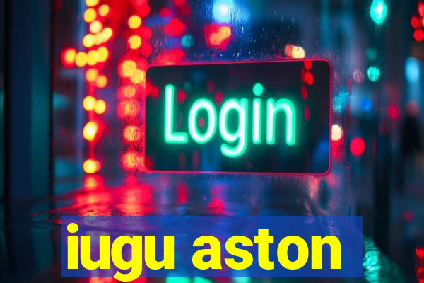 iugu aston