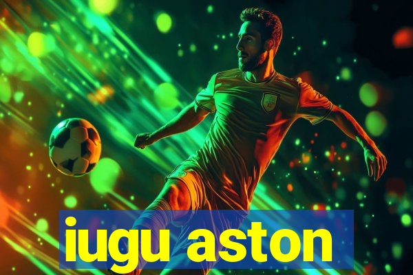 iugu aston