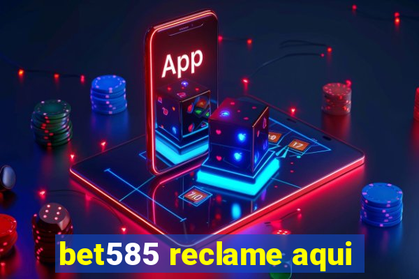 bet585 reclame aqui