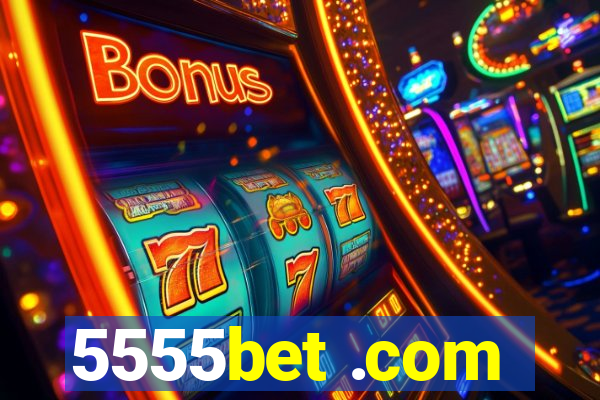 5555bet .com