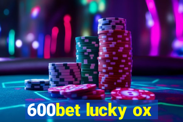 600bet lucky ox