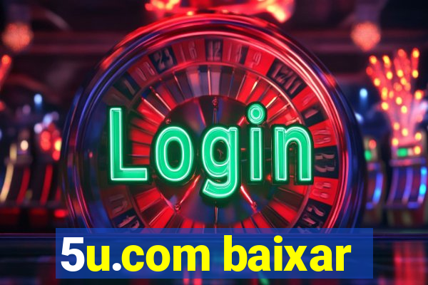 5u.com baixar