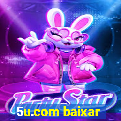 5u.com baixar