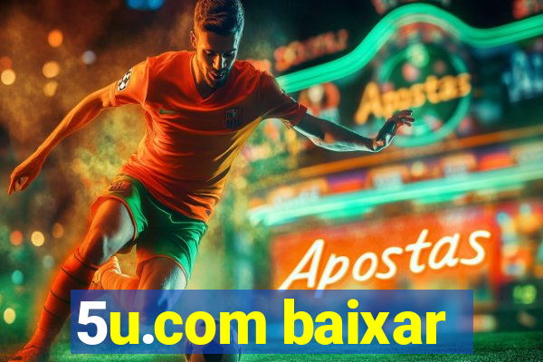 5u.com baixar