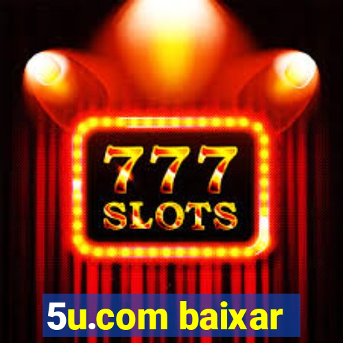 5u.com baixar