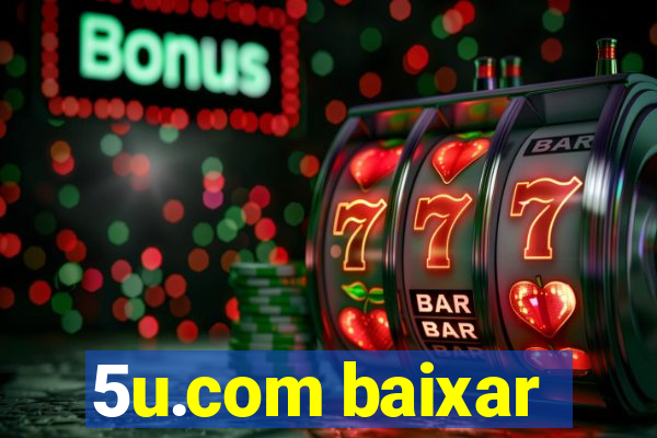 5u.com baixar