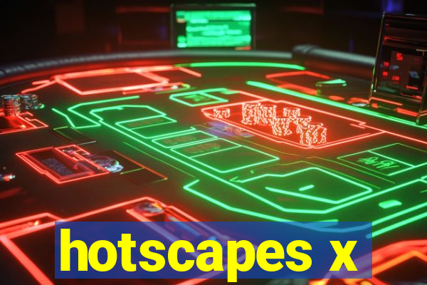 hotscapes x