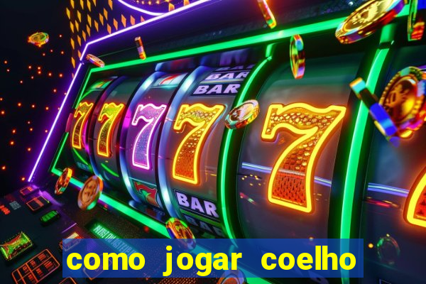 como jogar coelho da fortuna