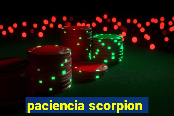 paciencia scorpion