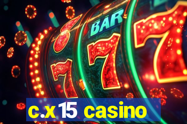 c.x15 casino