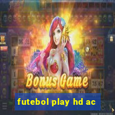 futebol play hd ac