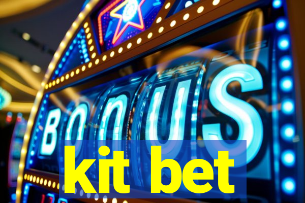 kit bet